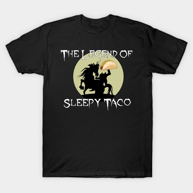 Funny Legend Of Sleepy Taco For Taco Lovers T-Shirt by ArtisticRaccoon